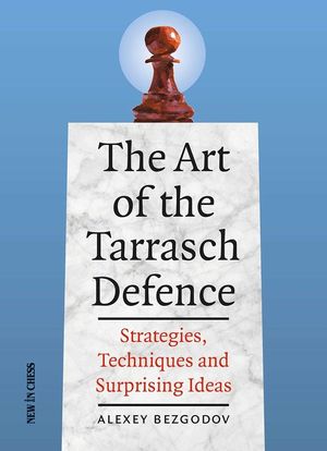 The Art of the Tarrasch Defence: Strategies, Techniques and Surprising Ideas image number 0