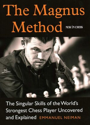 The Magnus Method: The Singular Skills of the World's Strongest Chess Player Uncovered and Explained image number 0