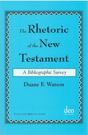 The Rhetoric of the New Testament: A Bibliographic Survey image number 0