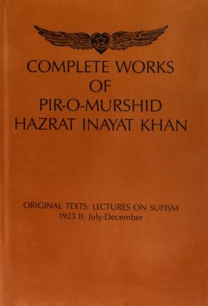 Complete Works of Pir-O-Murshid Hazrat Inayat Khan: Original Texts: Lectures on Sufism 1923 II: July-December image number 0