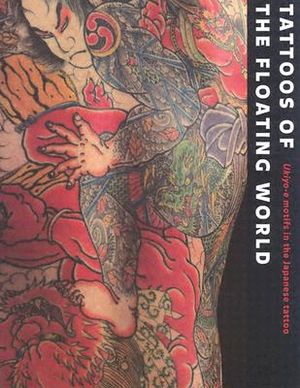 Tattoos of the Floating World Ukiyo-E Motifs in the Japanese Tattoo image number 0