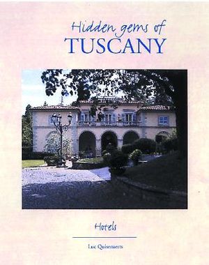 Hidden Gems of Tuscany: Hotels image number 0