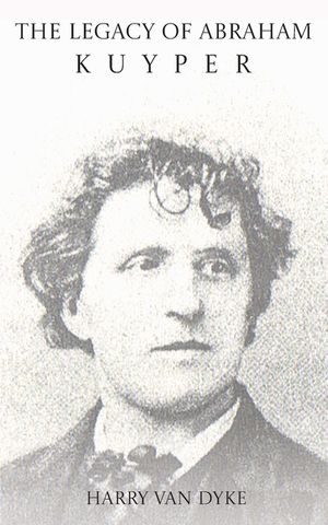 The Legacy of Abraham Kuyper image number 0