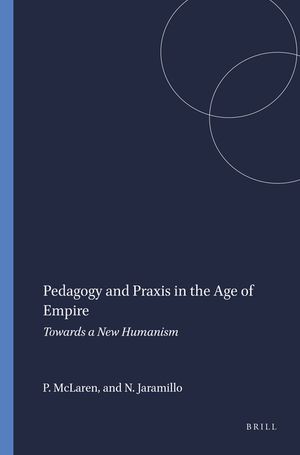 Pedagogy and Praxis in the Age of Empire: Towards a New Humanism image number 0