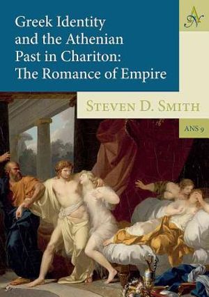 Greek Identity and the Athenian Past in Chariton: The Romance of Empire image number 0
