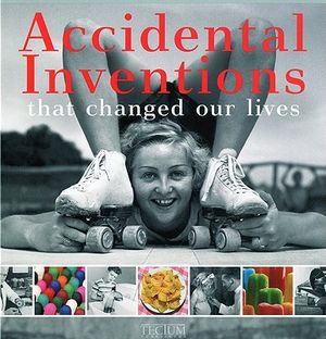 Accidental Inventions: That Changed the World image number 0