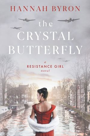 The Crystal Butterfly: A Gripping Dutch Resistance Saga of World War 2 image number 0