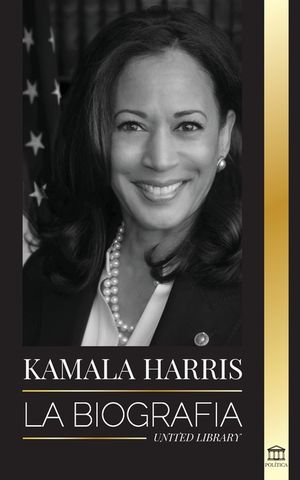 Kamala Harris: La biograf&iacute;a image number 0