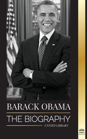 Barack Obama: The biography - A Portrait of His Historic Presidency and Promised Land image number 0