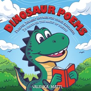 Dinosaur Poems: Playful Jurassic rhymes for young explorers to discover the magic of Poetry image number 0