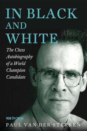 In Black and White: The Chess Autobiography of a World Champion Candidate image number 0