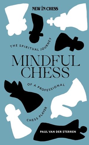 Mindful Chess: The Spiritual Autobiography of a Professional Chess Player image number 0
