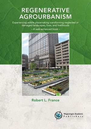 Regenerative Agrourbanism: Experiencing Edible Placemaking Transforming Neglected or Damaged Landscapes, Lives, and Livelihoods image number 0