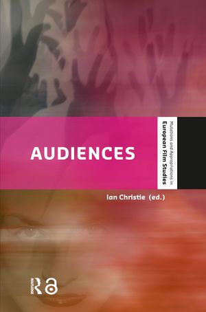 Audiences: Defining and Researching Screen Entertainment Reception image number 0