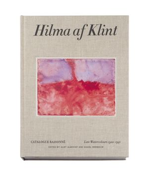 Hilma AF Klint: Late Watercolours 1922-1941: Catalogue Raisonn&eacute; Volume VI image number 0