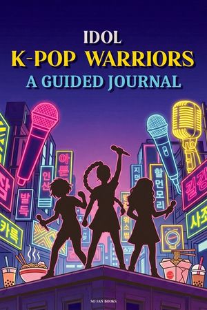 Idol K-Pop Warriors: A Guided Journal - For Demon Hunters and K-Pop fans. Colorful Vivid Anime Style; demon hunters gift image number 0