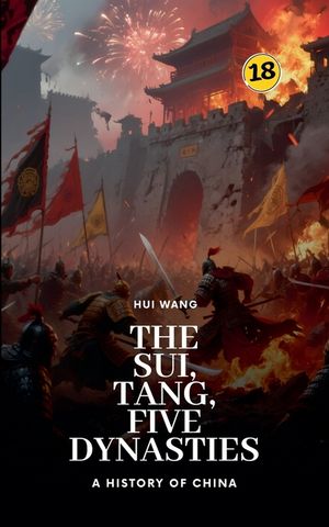 The Sui, Tang, Five Dynasties: A History of China image number 0