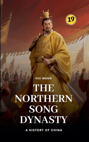 The Northern Song Dynasty: A History of China image number 0