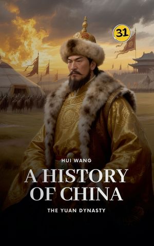 The Yuan Dynasty: A History of China image number 0