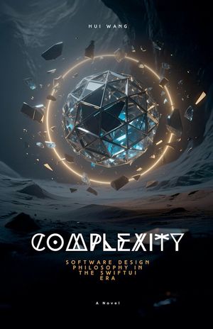 Complexity: Software Design Philosophy in the SwiftUI Era image number 0