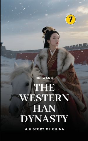 The Western Han Dynasty: Part Three image number 0