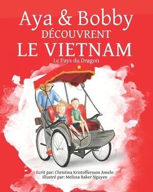 Aya et Bobby D&eacute;couvrent le Vietnam: Le Pays du Dragon image number 0