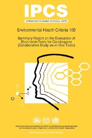 Summary Report on the Evaluation of Short-Term Tests for Carcinogens: Environmental Health Criteria Series No 109 image number 0