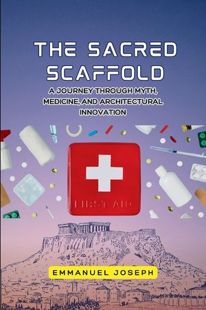 The Sacred Scaffold, A Journey Through Myth, Medicine, and Architectural Innovation image number 0