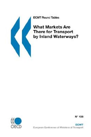 ECMT Round Tables What Markets Are There For Transport by Inland Waterways?: No. 108 image number 0