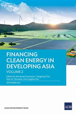 Financing Clean Energy in Developing Asia: Volume 2 image number 0