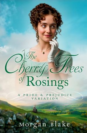 The Cherry Trees of Rosings: A Pride and Prejudice Variation image number 0
