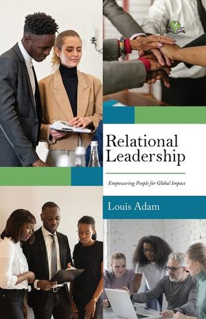 Relational Leadership: Empowering People for Global Impact image number 0