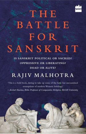 Battle for Sanskrit: Is Sanskrit Political or Sacred? Oppressive or Liberating? Dead or Alive? image number 0