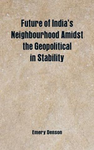 Future of India's Neighbourhood Amidst the Geopolitical in Stability image number 0
