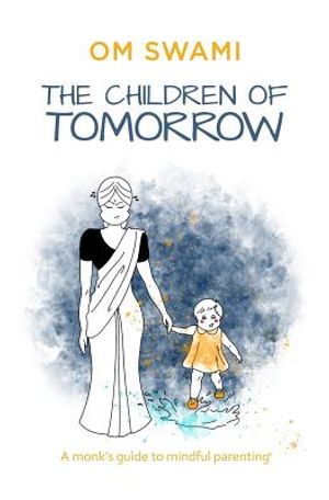 The Children of Tomorrow: A Monks' Guide to Mindful Parenting image number 0