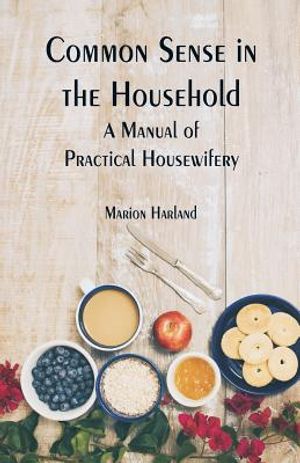 Common Sense in the Household: A Manual of Practical Housewifery image number 0