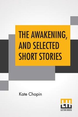 The Awakening, And Selected Short Stories: With An Introduction By Marilynne Robinson image number 0