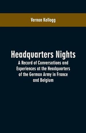 Headquarters Nights: A Record of Conversations and Experiences at the Headquarters of the German Army in France and Belgium image number 0