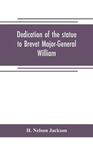 Dedication of the statue to Brevet Major-General William Wells And the officers and men of the first regiment vermont cavalry image number 0