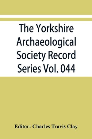 The Yorkshire Archaeological Society Record Series Vol. 044: Three Yorkshire assize rolls for the reigns of King John and King Henry III 1911 image number 0