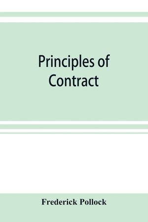 Principles of contract: being a treatise on the general principles concerning the validity of agreements in the law of England, and America image number 0