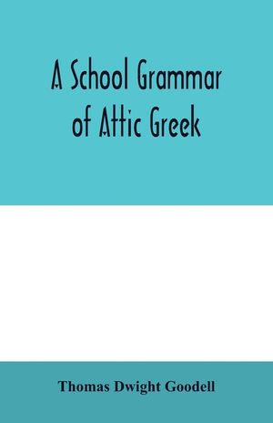 A school grammar of Attic Greek image number 0