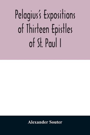 Pelagius's expositions of thirteen epistles of St. Paul I image number 0