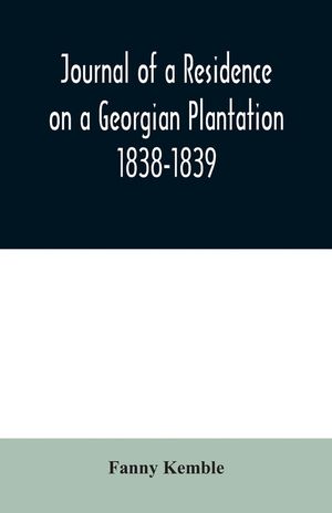 Journal of a Residence on a Georgian Plantation: 1838-1839 image number 0