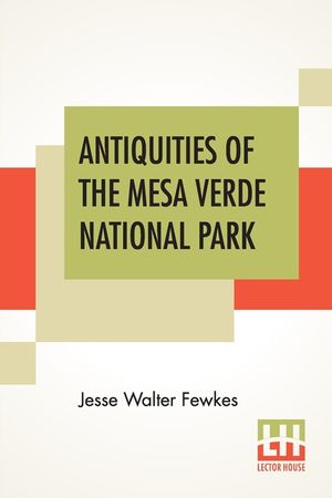 Antiquities Of The Mesa Verde National Park: Cliff Palace image number 0