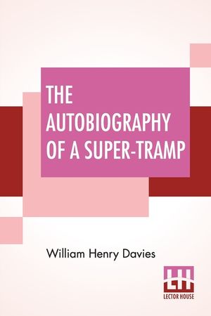 The Autobiography Of A Super-Tramp: Preface By Bernard Shaw image number 0