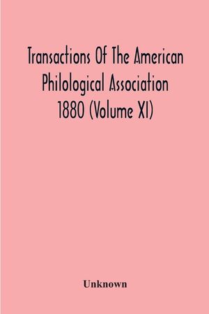 Transactions Of The American Philological Association 1880 (Volume Xi) image number 0