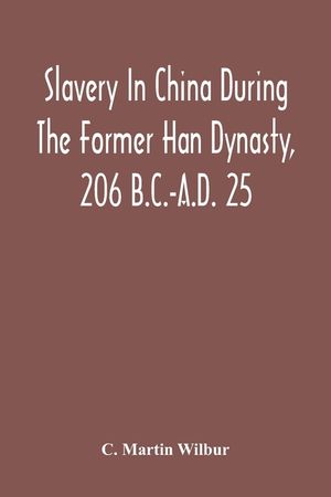 Slavery In China During The Former Han Dynasty, 206 B.C.-A.D. 25 image number 0