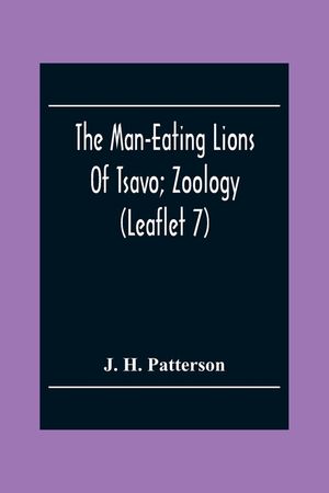 The Man-Eating Lions Of Tsavo; Zoology (Leaflet 7) image number 0