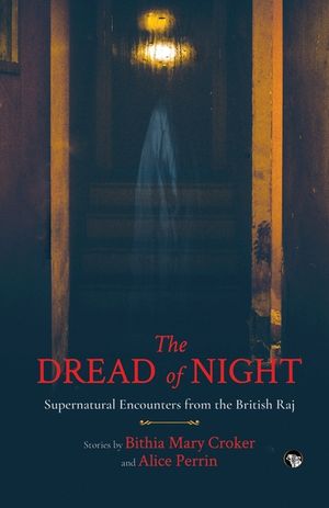 The Dread of Night Supernatural Encounters from the British Raj image number 0